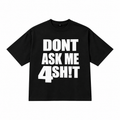 Don't ask me tee