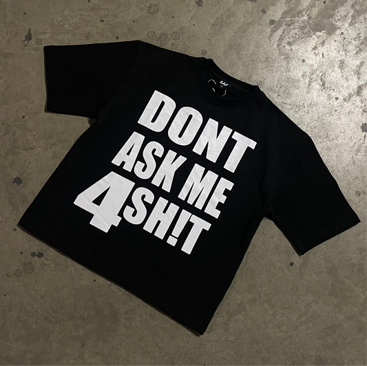 Don't ask me tee